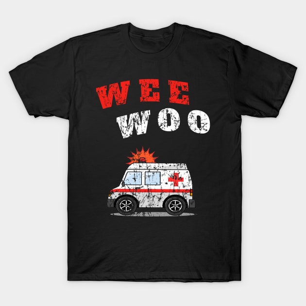 WEE WOO Ambulance! Worn Edition T-Shirt by Duds4Fun